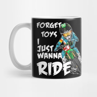 Forget Toys I Just Wanna Ride Rider Boys Motocross Mug